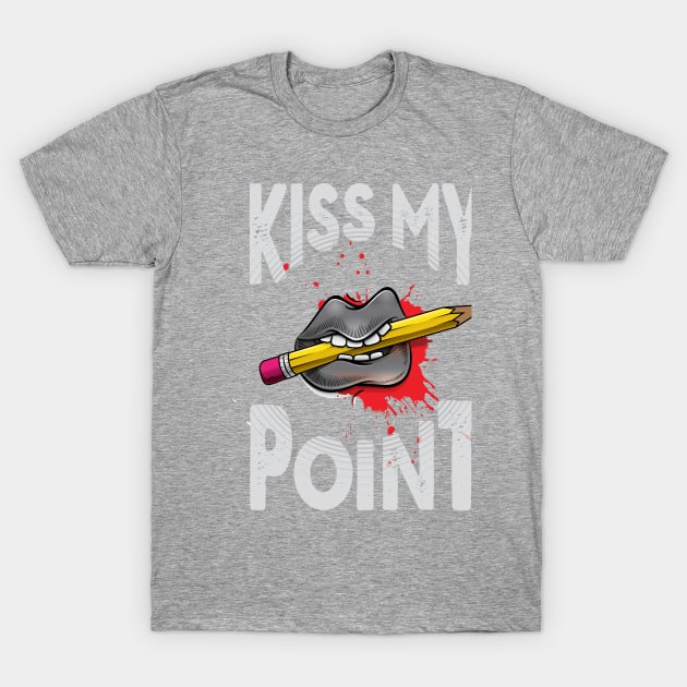 Kiss my Art T-Shirt by TheophilusMarks